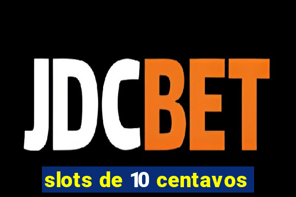 slots de 10 centavos